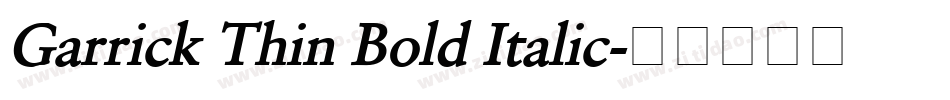Garrick Thin Bold Italic字体转换